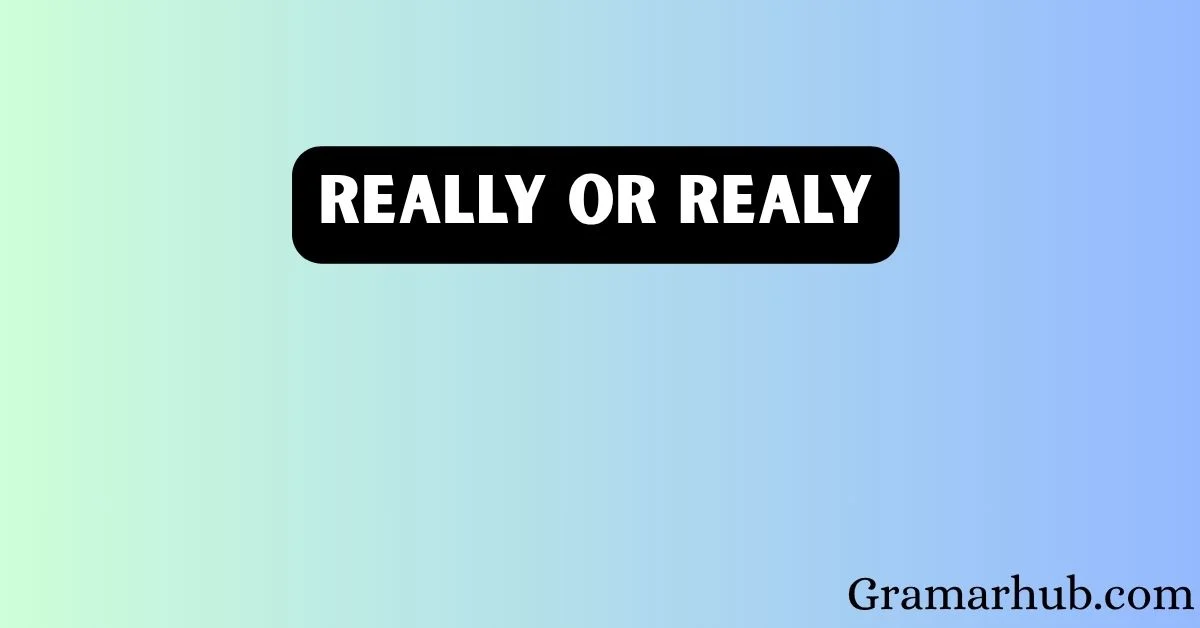 Really or Realy