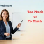 Too Much or To Much