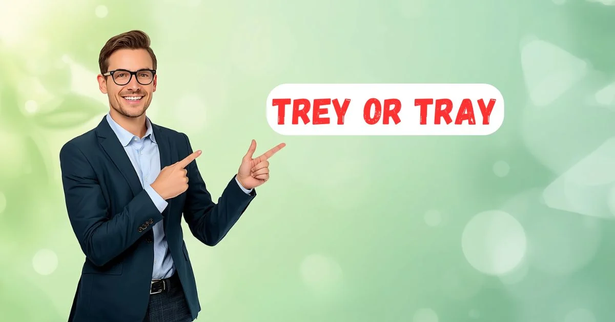 Trey or Tray