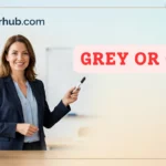 Grey or Gray